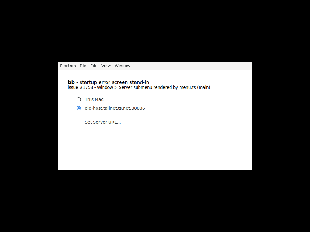 Server submenu on main: This Mac, old-host.tailnet.ts.net:38886, separator, Set Server URL…